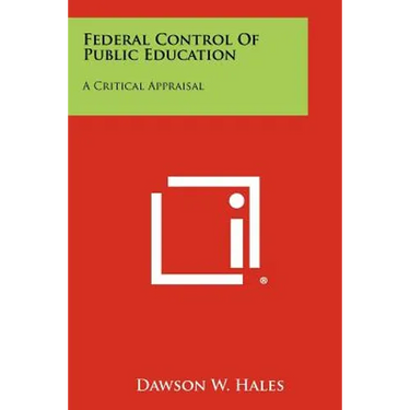 Federal Control of Public Education: A Critical Appraisal