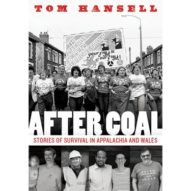 After Coal: Stories of Survival in Appalachia and Wales