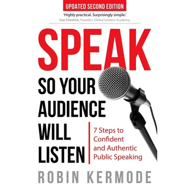 Speak: So Your Audience Will Listen - 7 Steps to Confident and Authentic Public Speaking
