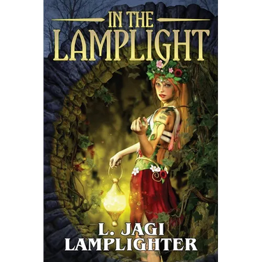 In the Lamplight: The Fantastic Worlds of L. Jagi Lamplighter