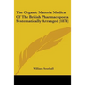 The Organic Materia Medica Of The British Pharmacopoeia Systematically Arranged (1874)