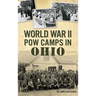 World War II POW Camps in Ohio