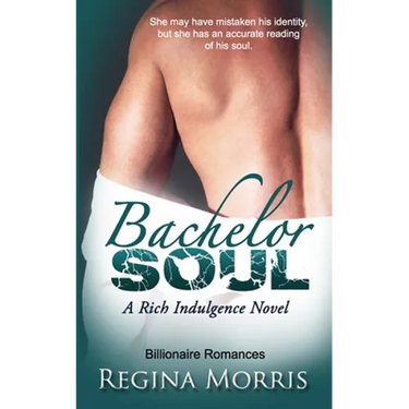 Bachelor Soul: A Rich Indulgence Novel
