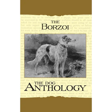 Borzoi: The Russian Wolfhound - A Dog Anthology (A Vintage Dog Books Breed Classic)