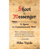 Shoot the Messenger: A Quest to Communicate Well
