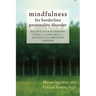 Mindfulness for Borderline Personality Disorder: Relieve Your Suffering Using the Core Skill of Dialectical Behavior Therapy