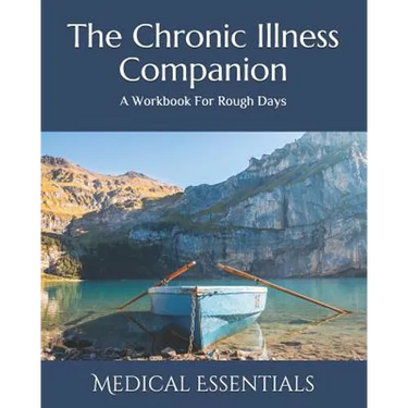 The Chronic Illness Companion: A Self-Care Workbook