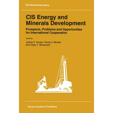 Cis Energy and Minerals Development: Prospects, Problems and Opportunities for International Cooperation