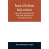 Records of the Dorland family in America embracing the principal branches Dorland, Dorlon, Dorlan, Durland, Durling in the United States and Canada, s
