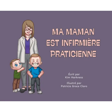 Ma maman est infirmière praticienne