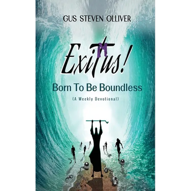 Exitus! Born to be Boundless: A Weekly Devotional