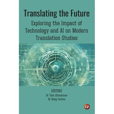 Translating the Future: Exploring the Impact of Technology and AI on Modern Translation Studies