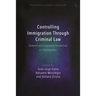 Controlling Immigration Through Criminal Law: European and Comparative Perspectives on Crimmigration