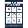 Man: It's all One Big Thing