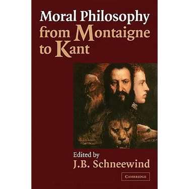 Moral Philosophy from Montaigne to Kant