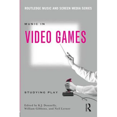 Music In Video Games: Studying Play