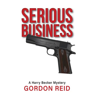 Serious Business: A Harry Becker Mystery