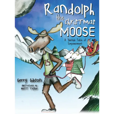 Randolph the Christmas Moose: A Yuletide Fable of Empowerment
