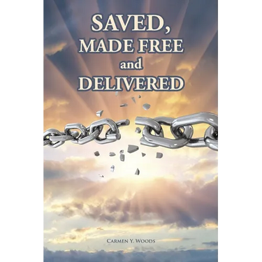 Saved, Made Free and Delivered