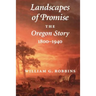 Landscapes of Promise: The Oregon Story, 1800-1940