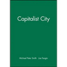 The Capitalist City: Global Restructuring and Community Politics