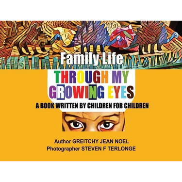 Family Life Through My Growing Eyes: A Book Written By Children For Children