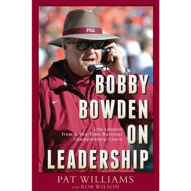 Bobby Bowden on Leadership: Life Lessons from a Two-Time National Championship Coach