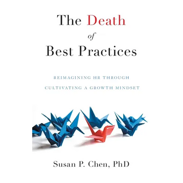 The Death of Best Practices: Reimagining HR through Cultivating a Growth Mindset