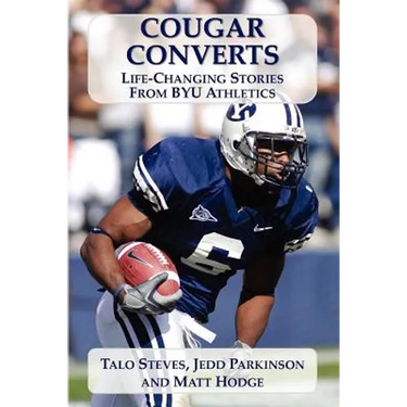 Cougar Converts: Life-Changing Stories from BYU Athletics