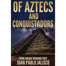 Of Aztecs And Conquistadors