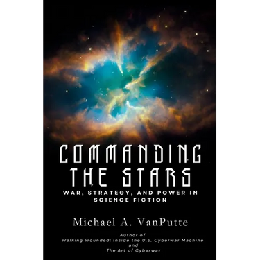 Commanding the Stars: War, Strategy, and Power in Science Fiction