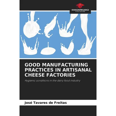 Good Manufacturing Practices in Artisanal Cheese Factories