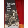 William Gillette, America's Sherlock Holmes