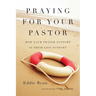 Praying for Your Pastor: How Your Prayer Support Is Their Life Support
