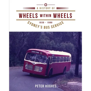Wheels within Wheels: A history of Sydney's bus service 1930-1990