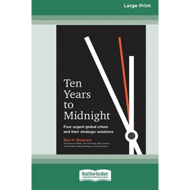 Ten Years to Midnight: Four Urgent Global Crises and Their Strategic Solutions (16pt Large Print Edition)