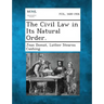 The Civil Law in Its Natural Order.
