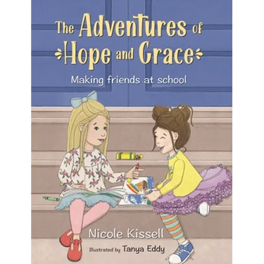 The Adventures of Hope and Grace: Making Friends at School