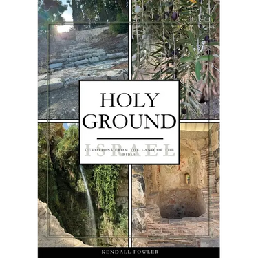 Holy Ground: Devotions From the Land of the Bible