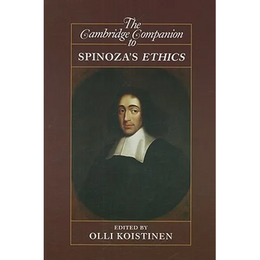 The Cambridge Companion to Spinoza's Ethics