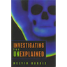 Investigating the Unexplained