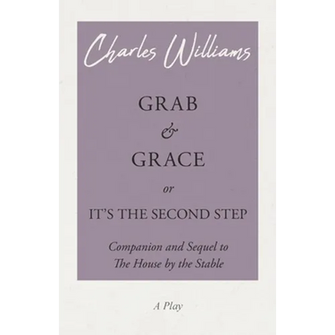 Grab and Grace or It's the Second Step - Companion and Sequel to The House by the Stable