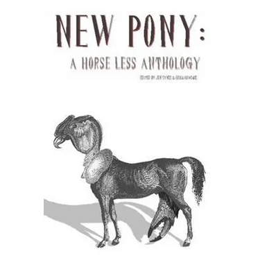 New Pony: A Horse Less Anthology