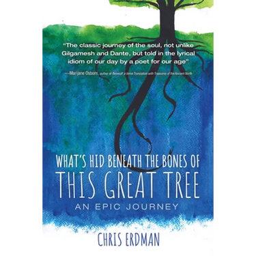What's Hid Beneath the Bones of This Great Tree: An Epic Journey