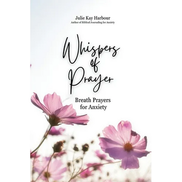 Whispers of Prayer: Breath Prayers for Anxiety