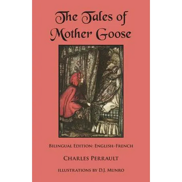 The Tales of Mother Goose: Bilingual Edition: English-French