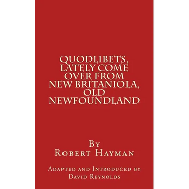 Quodlibets, Lately Come Over from New Britaniola, Old Newfoundland