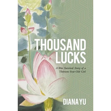Thousand Lucks: A War Survival Story of a Thirteen-Year-Old Girl