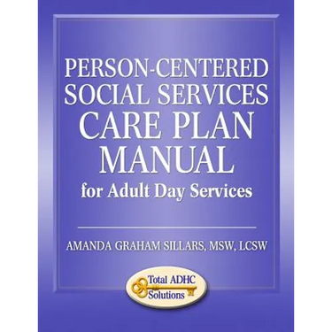Person-Centered Social Services Care Plan Manual for Adult Day Services