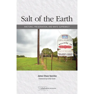 Salt of the Earth: Rhetoric, Preservation, and White Supremacy